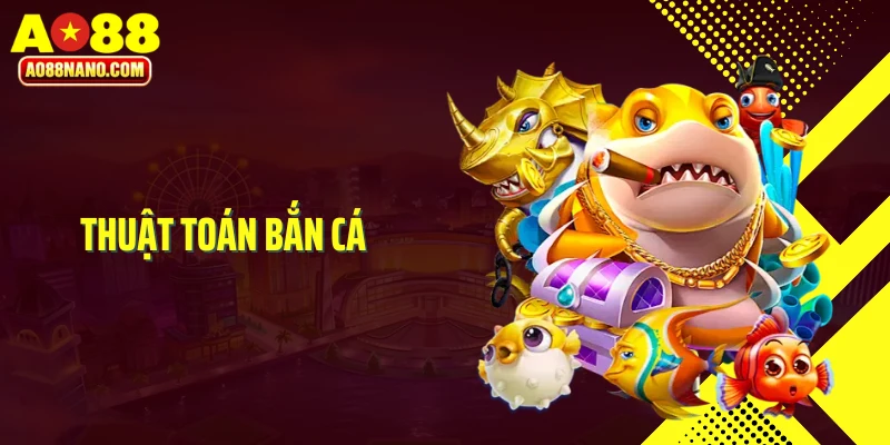 Thuật toán bắn cá