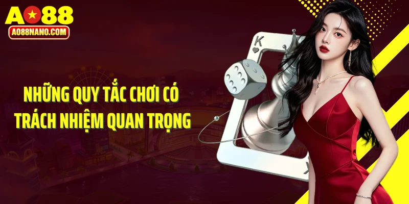 Những quy tắc chơi có trách nhiệm quan trọng
