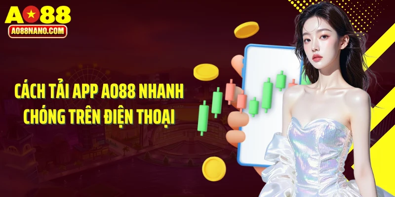 Cách tải app AO88 nhanh chóng trên điện thoại