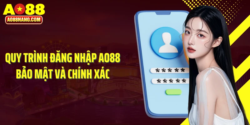 Quy trình đăng nhập AO88 bảo mật và chính xác