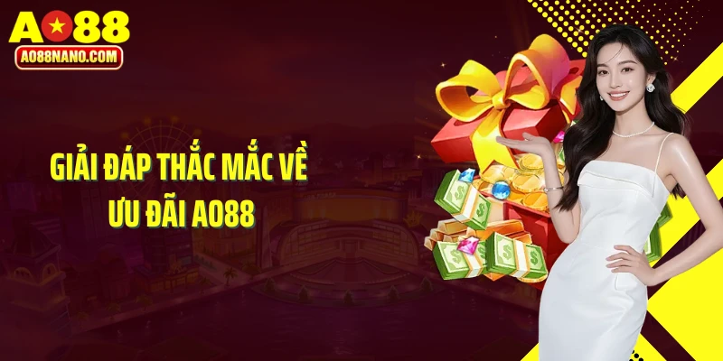 Giải đáp thắc mắc về ưu đãi AO88