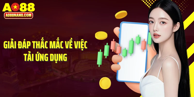 Giải đáp thắc mắc về việc tải ứng dụng