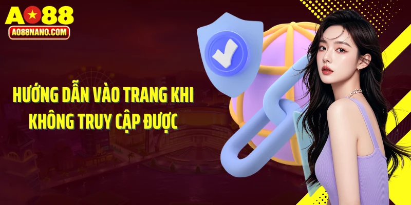 Hướng dẫn vào trang khi không truy cập được
